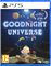 Goodnight Universe (PS5) -peli